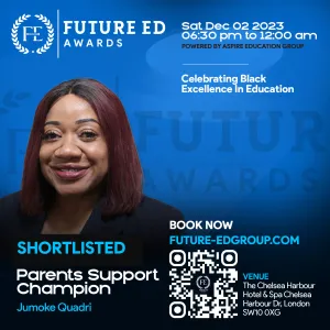 Mrs Jumoke Quadri is shortlisted for FutureEd 2023 Parent Support Champion Award as part of her role as Director at MEaP